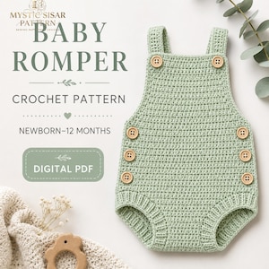 May include: A light green crochet baby romper with wooden buttons on the straps and sides. The text reads: MYSTIC SISAR PATTERN, BABY ROMPER, CROCHET PATTERN, NEWBORN-12 MONTHS, DIGITAL PDF. The romper features a ribbed leg opening design.