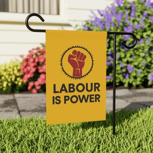 Labour is Power Garden Flag - Empowering Workers Rights Protest Flag, Solidarity and Union Strength Yard Decor