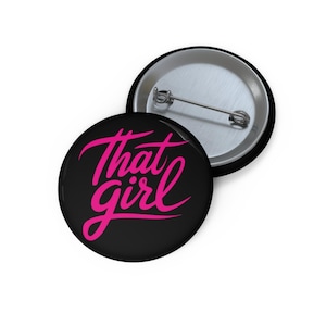 That Girl Inspirational Pin – Motivational Badge for Women – Empowerment Accessory – Uplifting Gift for Her