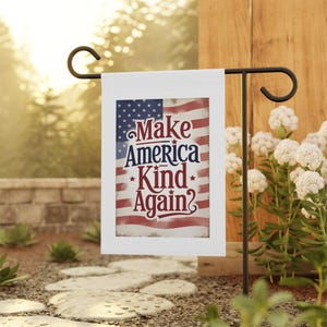 Make America Kind Again Flag, Inspirational Yard Flag, Political Garden Flag, Kindness Message Flag, Patriotic Outdoor Decor