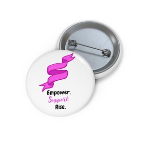 Empower Support Rise Pink Ribbon Inspirational Button Pin – Feminist Motivational Gift – Women Empowerment Accessory