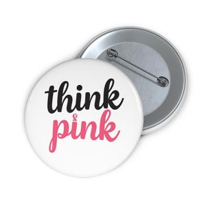 Think Pink Ribbon Button Pin: Breast Cancer Awareness