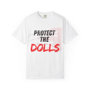 Protect the Dolls Unisex T-Shirt, Casual Wear, Gift for Doll Lovers, Fun Statement Tee, Unique Graphic Shirt