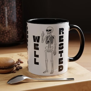Skeleton Mug, Well Rested Coffee Cup, 8 Handle Colors, 11oz 15oz Sizes, Funny Goth Mug, Spooky Skeleton Cup, Halloween Gift Idea