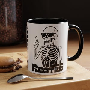 Skeleton Mug, Well Rested Coffee Cup, 8 Handle Colors, 11oz 15oz Sizes, Funny Goth Mug, Spooky Skeleton Cup, Halloween Gift Idea