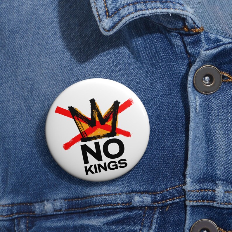 No Kings Pin Button, No Kings Protest Rally Button, Political Gifts, Pro-Democracy Anti-Fascist Political Activism, Anti-Trump Buttons 2.25"