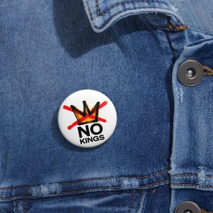 No Kings Pin Button, No Kings Protest Rally Button, Political Gifts, Pro-Democracy Anti-Fascist Political Activism, Anti-Trump Buttons 1.25"