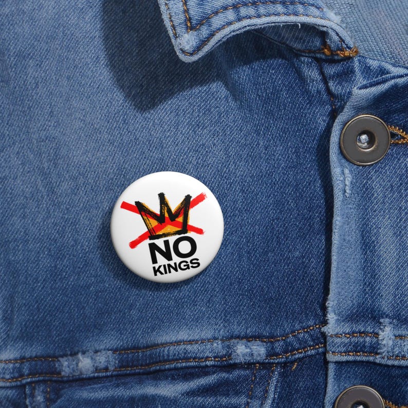 No Kings Pin Button, No Kings Protest Rally Button, Political Gifts, Pro-Democracy Anti-Fascist Political Activism, Anti-Trump Buttons 1.25"