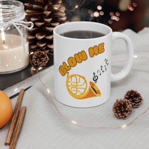 Funny Music Mug, Blow Me French Horn Coffee Cup, Gift for Musicians, Jazz Lover Present, Quirky Home Decor