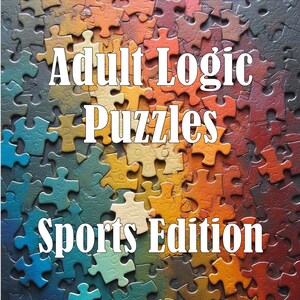 Op de afbeelding: Een kleurrijke legpuzzel met stukjes in tinten blauw, groen, geel, oranje en rood. De tekst "Adult Logic Puzzles Sports Edition" staat in witte, vette letters over de puzzel.