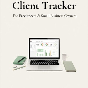May include: A laptop displaying a client tracker interface, with a green notebook, pen, and mug. The text "Client Tracker" and "For Freelancers & Small Business Owners" is displayed at the top. The image has a clean, minimalist aesthetic.