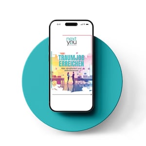 May include: A smartphone displays a colorful graphic with the text "TRAUMJOB ERREICHEN" and the logo "next you". The phone rests on a teal circular surface against a white background. The graphic features silhouettes of people.