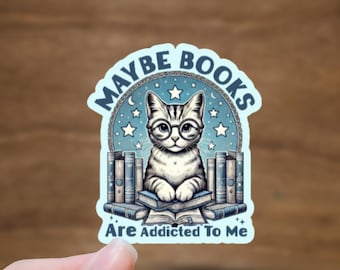 Maybe Books Are Addicted To Me Vinyl Sticker | BookTok Stickers for Bookish Lovers, Journals, Laptops, Water Bottles & Gifts