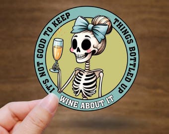 Wine About It Wine Lover Skeleton Sticker – Waterproof Matte Vinyl Sticker for Wine Drinkers, Laptops, Journals, Tumblers & Halloween Vibes