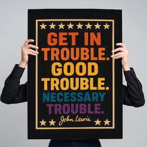 John Lewis Quote Print: Good Trouble Activist Poster (Digital Download, PDF Files)
