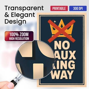 May include: A poster with a navy blue background and a gold crown crossed out with a red line. The text reads "NO AUX KING WAY" in white. Additional text includes "Transparent & Elegant Design" and "100% Zoom High Resolution".