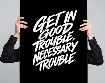 Get in Good Trouble Protest Art: John Lewis Inspired Civil Rights Poster (Digital Download)