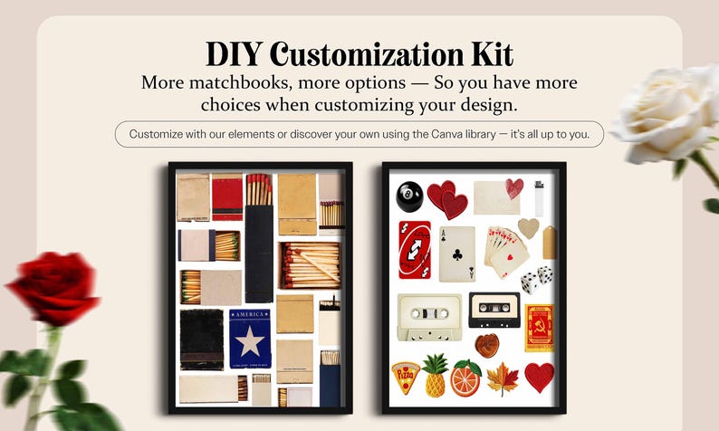 May include: DIY Customization Kit with two framed collages. One features matchbooks, the other playing cards, hearts, and a cassette tape. Text reads "More matchbooks, more options - So you have more choices when customizing your design."