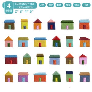 May include: An embroidery file with 20 colorful house designs. The houses have different colored roofs and doors. The text at the top says "EMBROIDERY FILE FOR MACHINE" and "4 SIZES 2" 3" 4" 5"". The file types are JEF, EXP, DST, PES, VP3, and HUS.