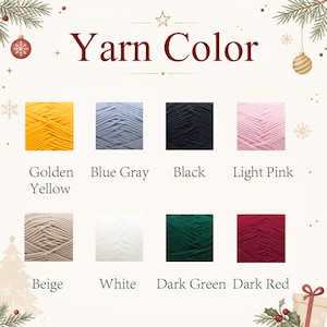 May include: A color chart titled Yarn Color displaying eight yarn samples in golden yellow, blue gray, black, light pink, beige, white, dark green, and dark red. The chart is decorated with Christmas-themed illustrations of pine branches and ornaments.