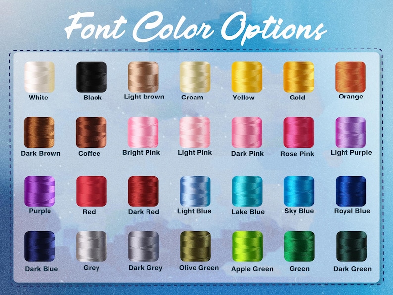 Puede incluir: Una carta de colores titulada Font Color Options que muestra veintiocho carretes de hilo de bordar en varios tonos, incluyendo blanco, negro, marr&oacute;n, amarillo, oro, naranja, rosa, morado, rojo, azul, gris y verde, etiquetados con su nombre.