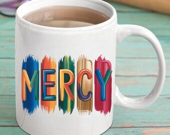 Mercy-Inspired Ceramic Mug, Inspirational Coffee Cup, Gift for Believers, Daily Motivation Mug, Affirmation Gift, Wellness Gift, Christian