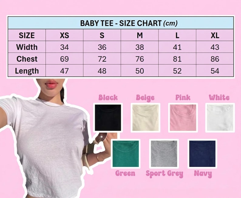 May include: A white baby tee with a size chart in centimeters. The chart lists sizes XS to XL, with measurements for width, chest, and length. Color options include black, beige, pink, white, green, sport grey, and navy.