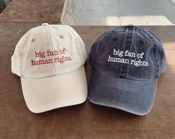 Big Fan Of Human Rights Hat, Embroidered Dad Hat, Activist Statement Cap, Vintage Washed Hat, Minimal Streetwear Baseball Cap