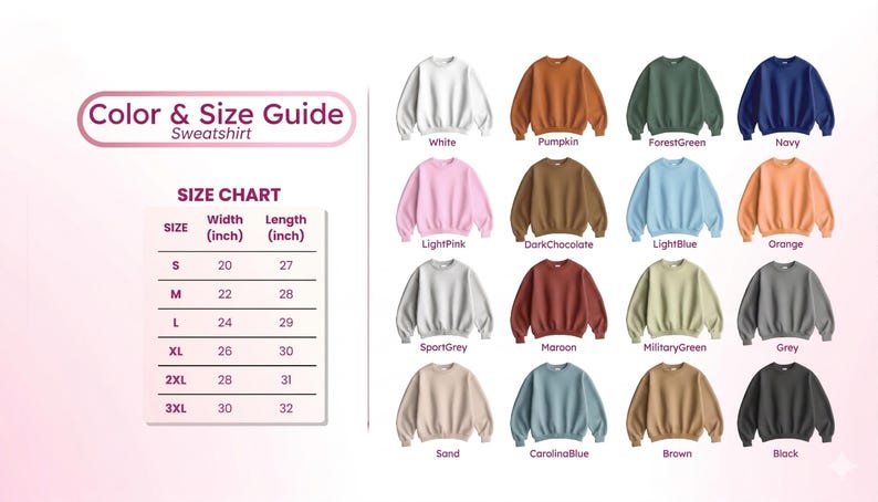 May include: Color and size guide for sweatshirts. The guide displays a size chart with measurements in inches and a color palette featuring white, pink, orange, green, and other colors. The size chart includes sizes S to 3XL, with widths ranging from 20 to 30 inches.