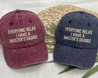 Everyone Relax I Have a Master's Degree Hat Embroidered Corduroy Cap Grad Gift Funny Academic Humor Masters Graduate DAD Hat