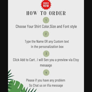 May include: A graphic with instructions on how to order a custom shirt. The text includes steps to choose color, size, and font, type custom text, add to cart, and contact for help. A red starburst graphic says "ORDER NOW".