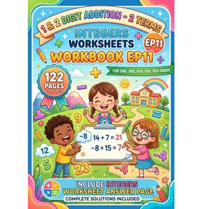 以下が含まれることがあります： 1 & 2 Digit Addition - 2 Terms Integers Worksheets Workbook EP11というタイトルのカラフルな学習ワークブック。表紙には3人の子供、学校の建物、虹、クリップボードに書かれた数学の方程式が描かれており、全122ページです。