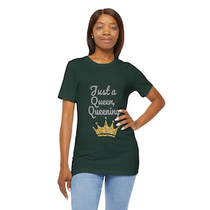 Just a Queen, Queening 100% cotton Tee - Fun, Stylish T-Shirt for Royalty Lovers, Birthday Gift, Casual Style, Comfortable Fit