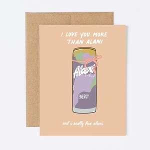 I Love You More Than Alani Nu Card: Funny Energy Drink Pun Greeting