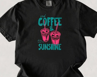 Iced Coffee and Sunshine Shirt, Iced Coffee Shirt, Coffee Lover Gift, Summer Graphic Tee, Summer Vibes Shirt, Retro Coffee Shirt, Summer Tee
