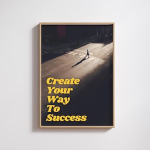Create Your Way to Success – Motivational Wall Art Printable | Inspirational Quote Poster | Office Decor | 5x7 8x10 A4 A3 JPG PDF PNG
