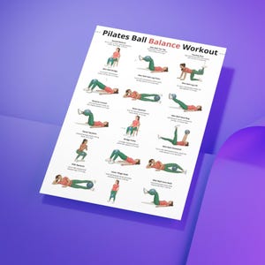 May include: A white Pilates Ball Balance Workout poster with illustrations of exercises. The poster features various exercises with a mini exercise ball, including seated balance, reverse crunch, and knee squeeze. The text is in black.