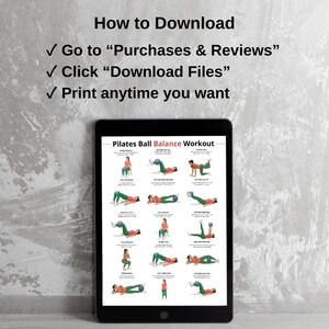 May include: A black tablet displays a Pilates Ball Balance Workout guide. The guide features illustrated exercises with a balance ball. Above the tablet, text reads "How to Download" with instructions: "Go to Purchases & Reviews", "Click Download Files", and "Print anytime you want."