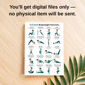 May include: A white poster with the text "You'll get digital files only &mdash; no physical item will be sent." and "Full Body Bodyweight Exercises." The poster features illustrations of various exercises, including squats, lunges, and planks. The poster is on a light wood surface.