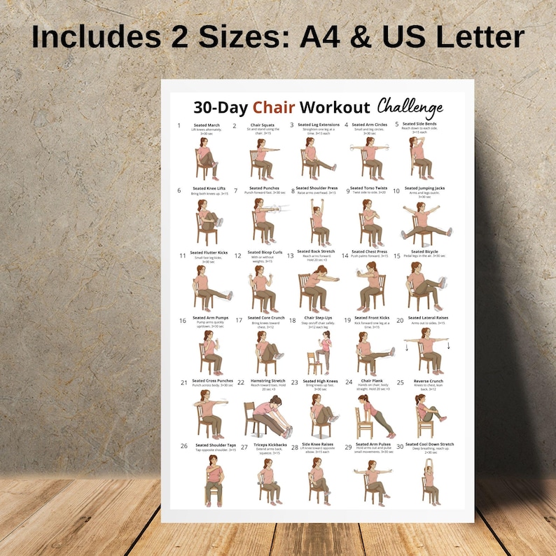 May include: A white poster with the text "Includes 2 Sizes: A4 & US Letter" at the top. The poster features a "30-Day Chair Workout Challenge" with illustrations of exercises. The poster is designed for fitness and exercise routines.