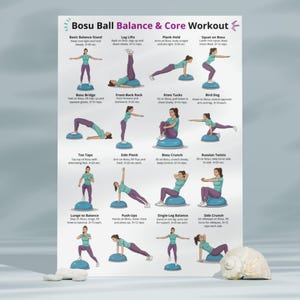 May include: A poster detailing a "Bosu Ball Balance & Core Workout" with exercises like balance stands, leg lifts, plank holds, and squats. Other exercises include bridges, front-back rocks, knee tucks, bird dogs, toe taps, side planks, crunches, and twists.