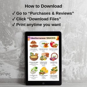 May include: A digital tablet displays a colorful infographic titled "Mediterranean SNACKS." The graphic showcases various healthy snack options, including dates, yogurt, fruit, hummus, whole-grain bread, figs, cucumber slices, oranges, and herbal tea. Instructions on how to download are at the top.