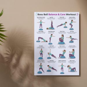 May include: A poster titled "Bosu Ball Balance & Core Workout" displays various exercises. The exercises include Basic Balance Stand, Leg Lifts, Plank Hold, Squat on Bosu, Bosu Bridge, Front-Back Rock, Knee Tucks, Bird Dog, Toe Taps, Side Plank, Bosu Crunch, Russian Twists, Lunge to Balance, Push-Ups, Single-Leg Balance, and Side Crunch.