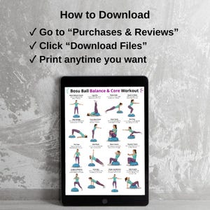 May include: A black tablet shows a Bosu Ball Balance & Core Workout guide with exercise illustrations. The tablet is in front of a grey textured wall. Above the tablet are instructions: "How to Download", "Go to Purchases & Reviews", "Click Download Files", and "Print anytime you want."