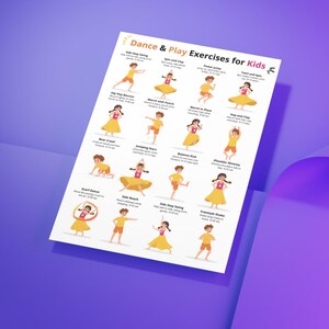 May include: A white poster titled "Dance & Play Exercises for Kids" with illustrations of children demonstrating various dance moves. The poster features colorful graphics and text, including "Side Step Swing" and "Freestyle Shake".