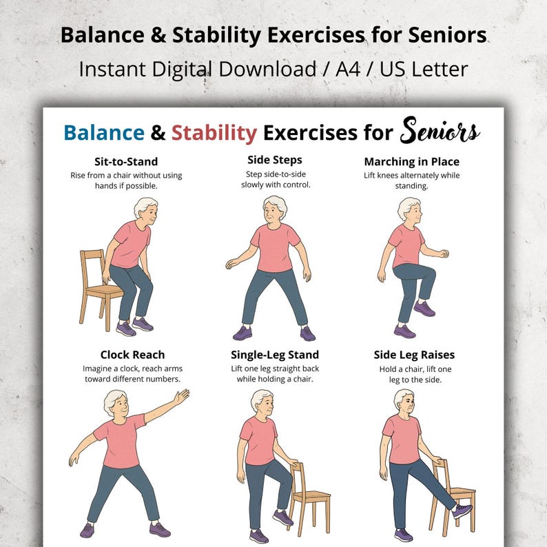 May include: A digital download titled "Balance & Stability Exercises for Seniors." The poster features illustrations of six exercises: Sit-to-Stand, Side Steps, Marching in Place, Clock Reach, Single-Leg Stand, and Side Leg Raises. The exercises are designed for seniors.