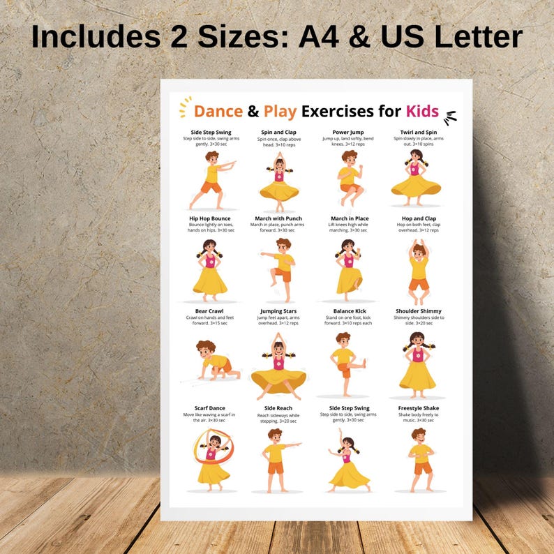 May include: A white poster with the text "Dance & Play Exercises for Kids" and illustrations of various dance moves. The poster includes the text "Includes 2 Sizes: A4 & US Letter". The exercises include Side Step Swing, Spin and Clap, and Power Jump.