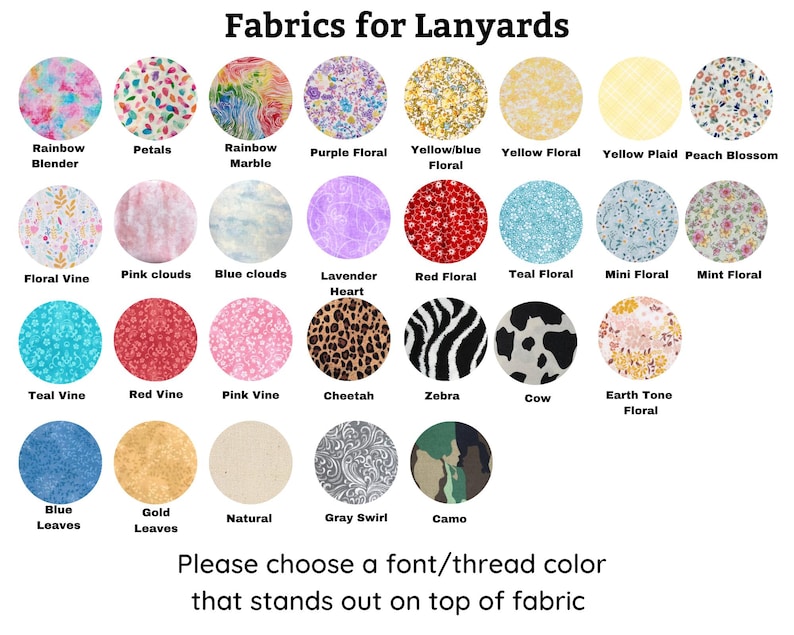 Puede incluir: Una cuadr&iacute;cula de muestras de tela circulares titulada Fabrics for Lanyards, que muestra patrones como arco&iacute;ris, p&eacute;talos, m&aacute;rmol, floral, cuadros, estampados de animales y camuflaje. El texto en la parte inferior dice: Please choose a font/thread color that stands out on top of fabric.