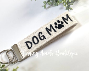 Dog Mom Monogrammed Key Fob / Personalized embroidered Key chain /  Wristlet Fabric Keychain / Gifts for her/ Mother's Day / Pet lover gift