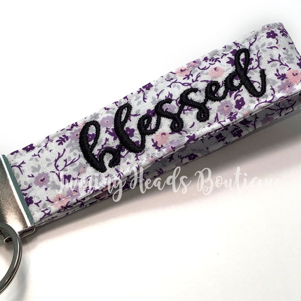 Blessed Embroidered Key Fob / Personalized Key chain /  Wristlet Fabric Keychain / Gifts for her/ Mother's Day / Teacher Gift under 15